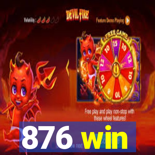 876 win